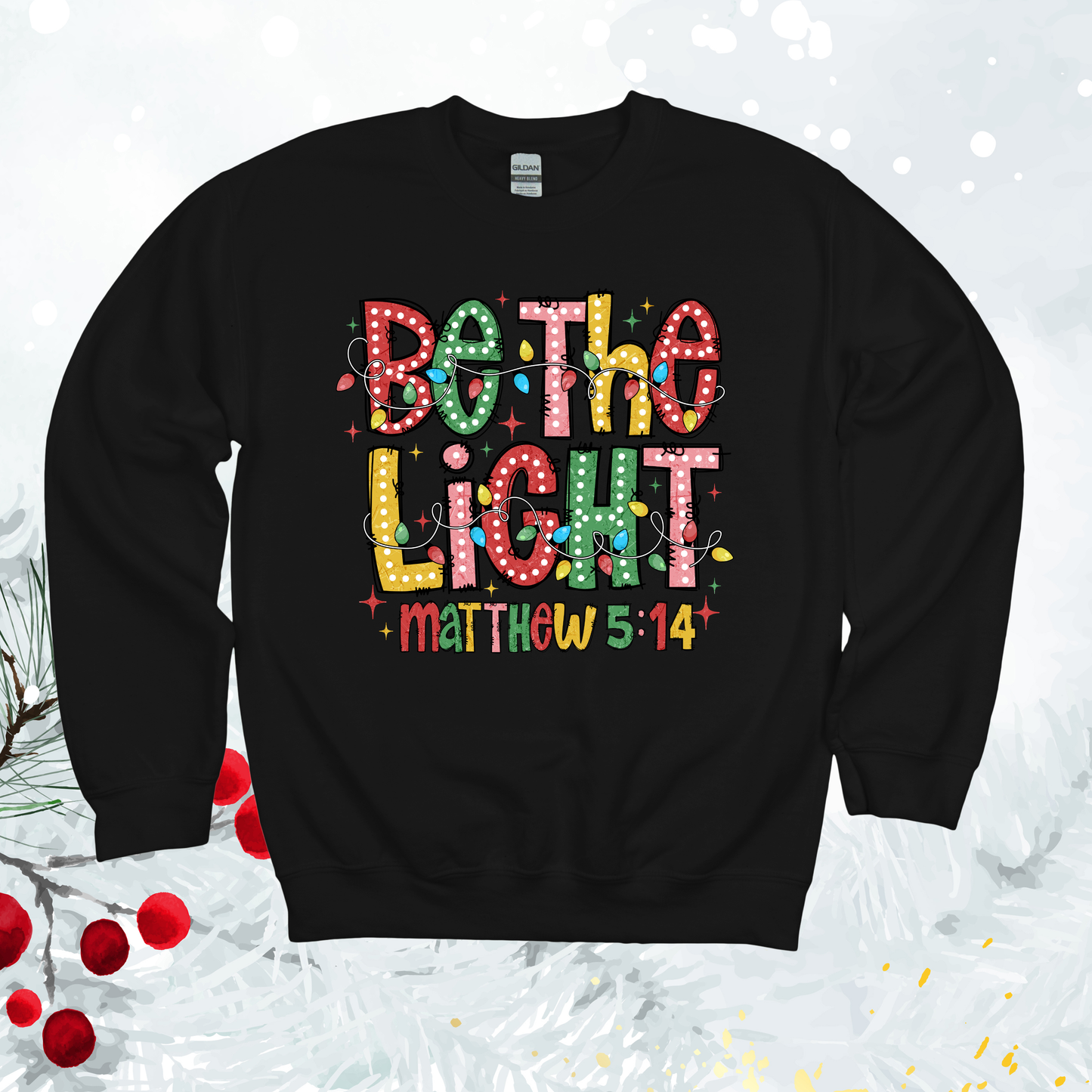 Be The Light Matthew 5:14 Christmas Sweatshirt