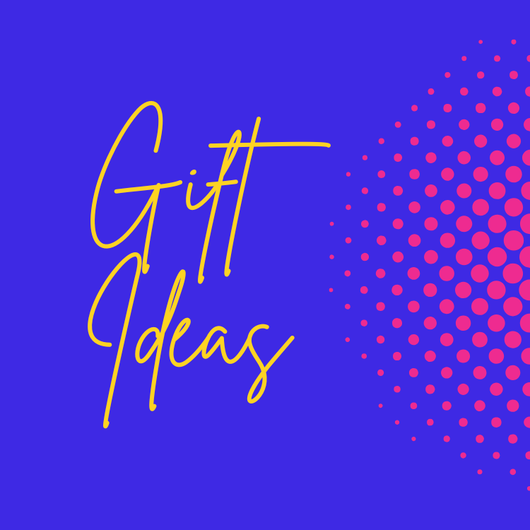 Gift Ideas