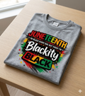 Juneteenth Blackity Black T-Shirt | Celebrate Black Freedom